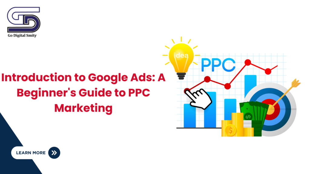 Introduction To Google Ads: A Beginner's Guide To PPC Marketing