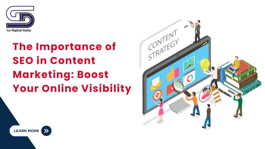 The Importance Of SEO in Content Marketing Boost Your Online Visibility